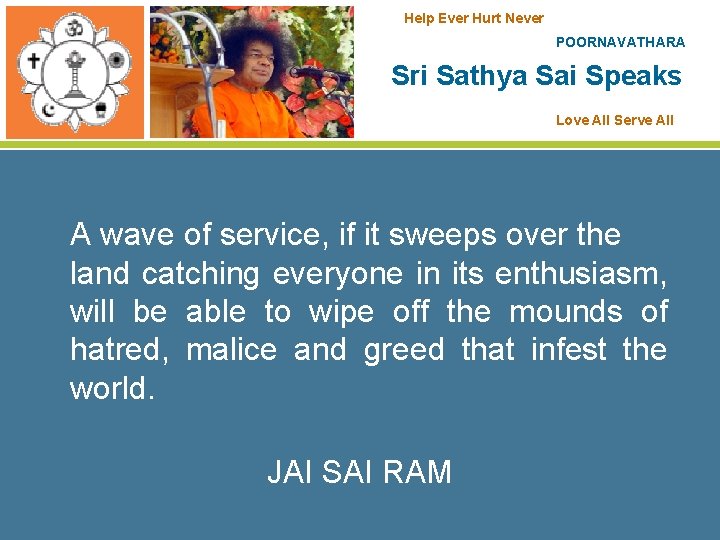 Help Ever Hurt Never POORNAVATHARA Sri Sathya Sai Speaks Love All Serve All A