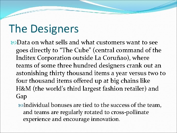 The Designers Data on what sells and what customers want to see goes directly