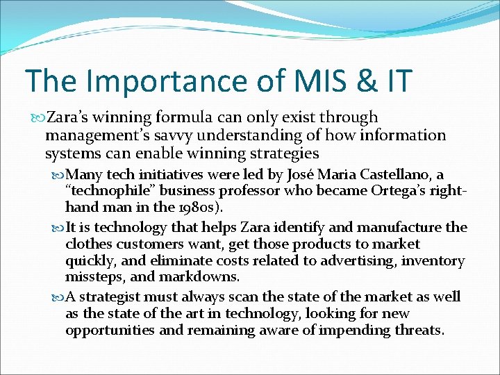 The Importance of MIS & IT Zara’s winning formula can only exist through management’s