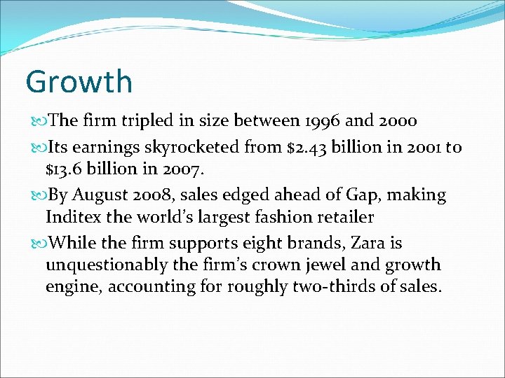 Growth The firm tripled in size between 1996 and 2000 Its earnings skyrocketed from