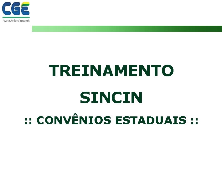 TREINAMENTO SINCIN : : CONVÊNIOS ESTADUAIS : : 1 