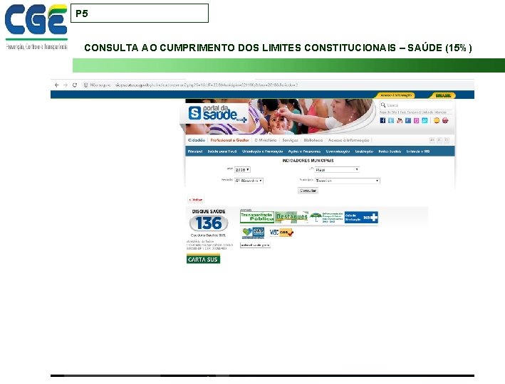 P 5 CONSULTA AO CUMPRIMENTO DOS LIMITES CONSTITUCIONAIS – SAÚDE (15%) 10 