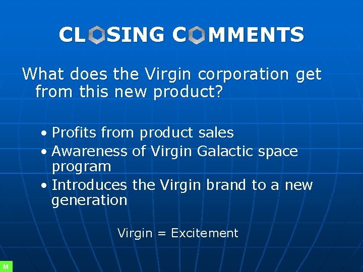 CL SING C MMENTS What does the Virgin corporation get from this new product?