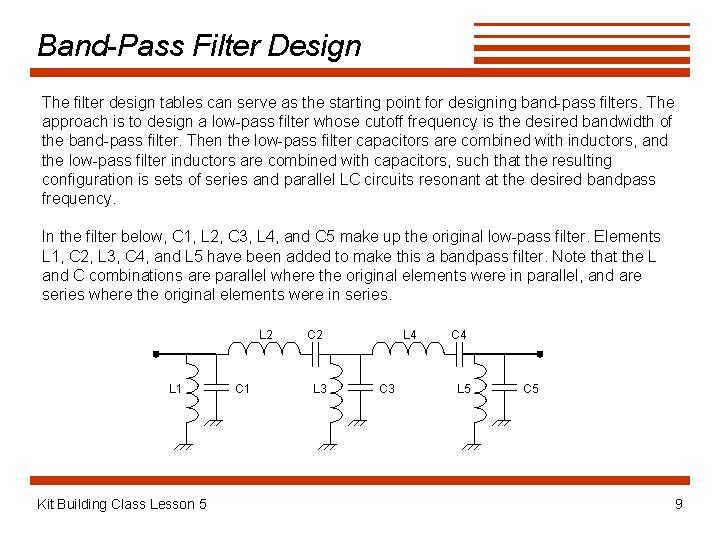 Band-Pass Filter Design The filter design tables can serve as the starting point for