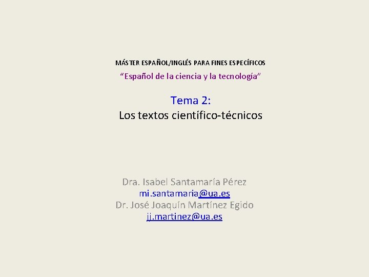 MÁSTER ESPAÑOL/INGLÉS PARA FINES ESPECÍFICOS “Español de la ciencia y la tecnología” Tema 2: