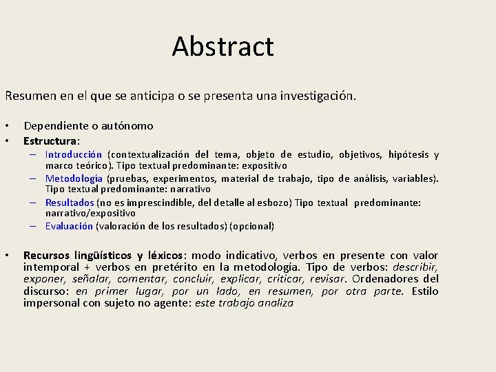 Abstract Resumen en el que se anticipa o se presenta una investigación. • •