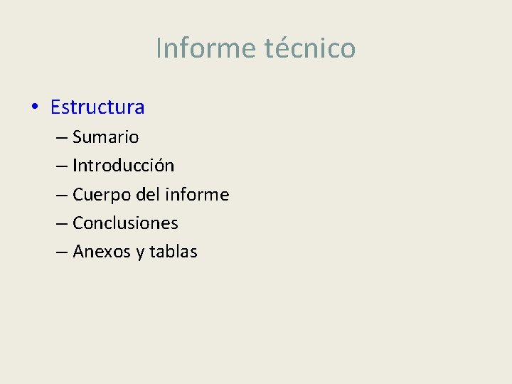 Informe técnico • Estructura – Sumario – Introducción – Cuerpo del informe – Conclusiones