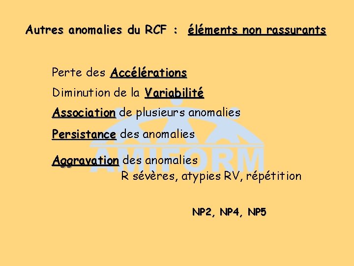 Autres anomalies du RCF : éléments non rassurants Perte des Accélérations Diminution de la Autres anomalies du RCF : éléments non rassurants Perte des Accélérations Diminution de la