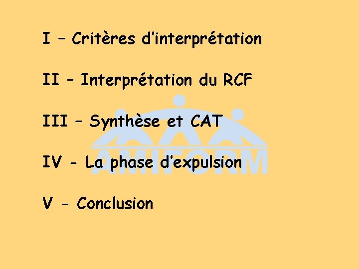 I – Critères d’interprétation II – Interprétation du RCF III – Synthèse et CAT I – Critères d’interprétation II – Interprétation du RCF III – Synthèse et CAT