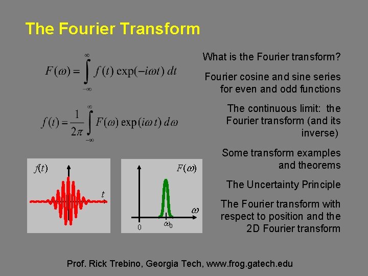 The Fourier Transform What is the Fourier transform? Fourier cosine and sine series for