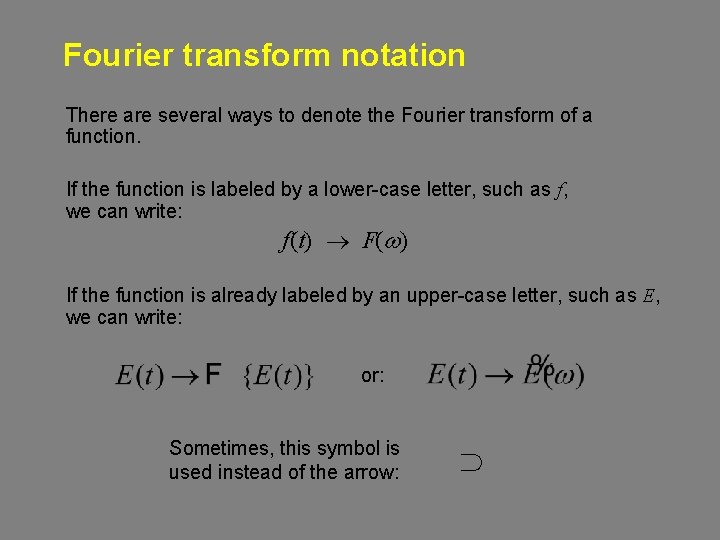 Fourier transform notation There are several ways to denote the Fourier transform of a