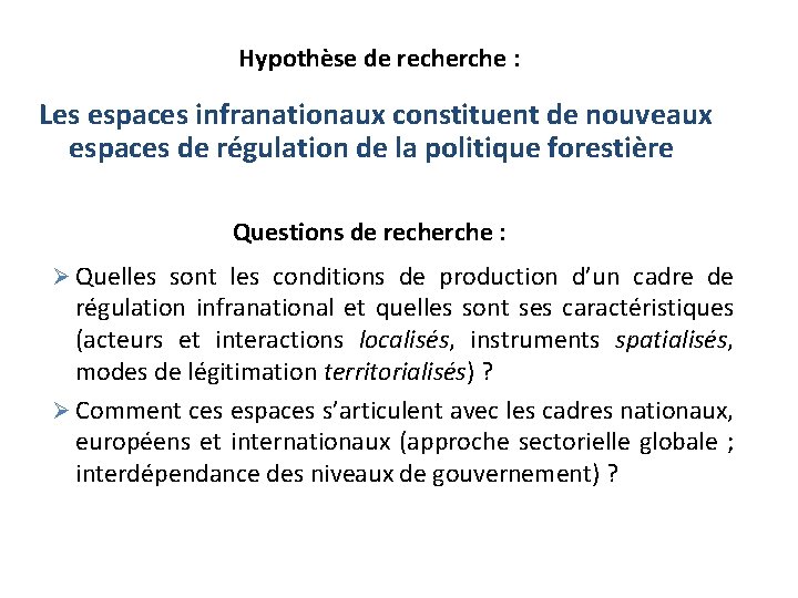 Hypothèse de recherche : Les espaces infranationaux constituent de nouveaux espaces de régulation de