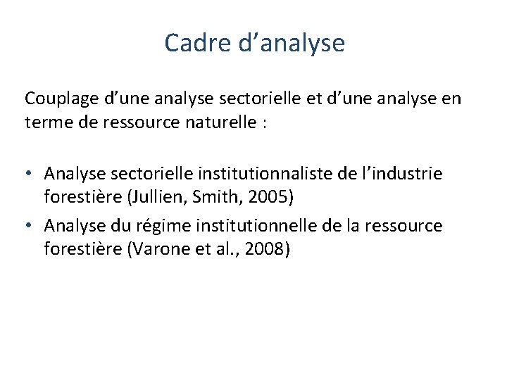 Cadre d’analyse Couplage d’une analyse sectorielle et d’une analyse en terme de ressource naturelle Cadre d’analyse Couplage d’une analyse sectorielle et d’une analyse en terme de ressource naturelle