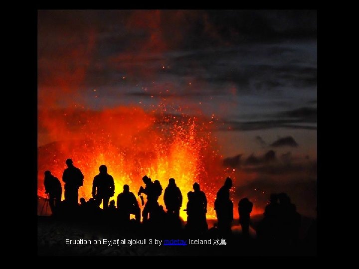 Eruption on Eyjafjallajokull 3 by mdetay Iceland 冰島 