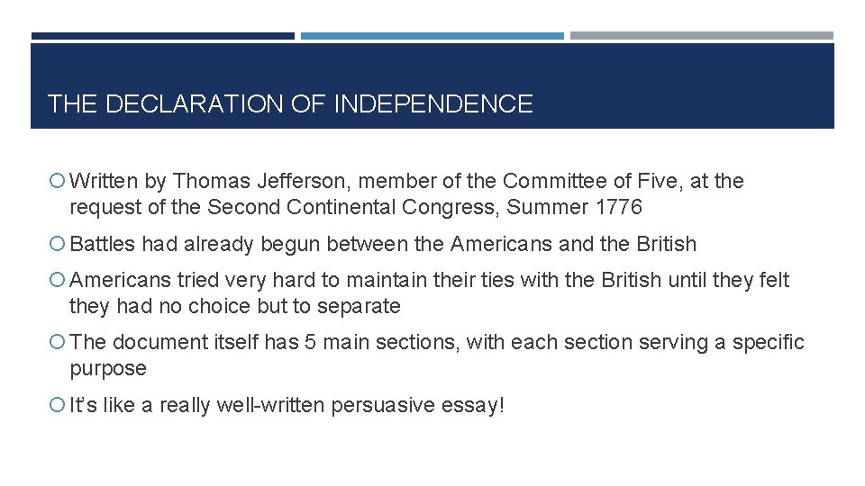 THE DECLARATION OF INDEPENDENCE Written by Thomas Jefferson, member of the Committee of Five,