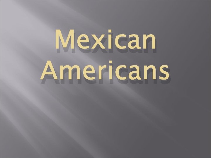 Mexican Americans 