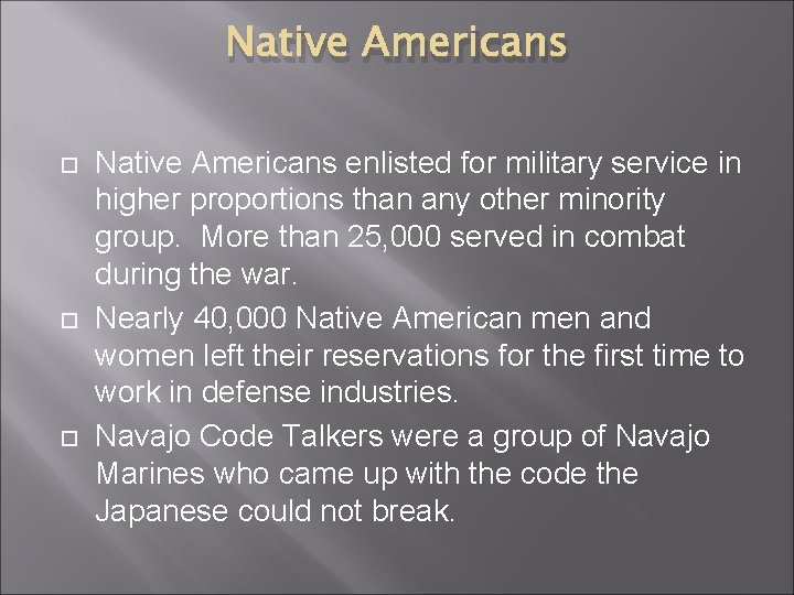 Native Americans Native Americans enlisted for military service in higher proportions than any other
