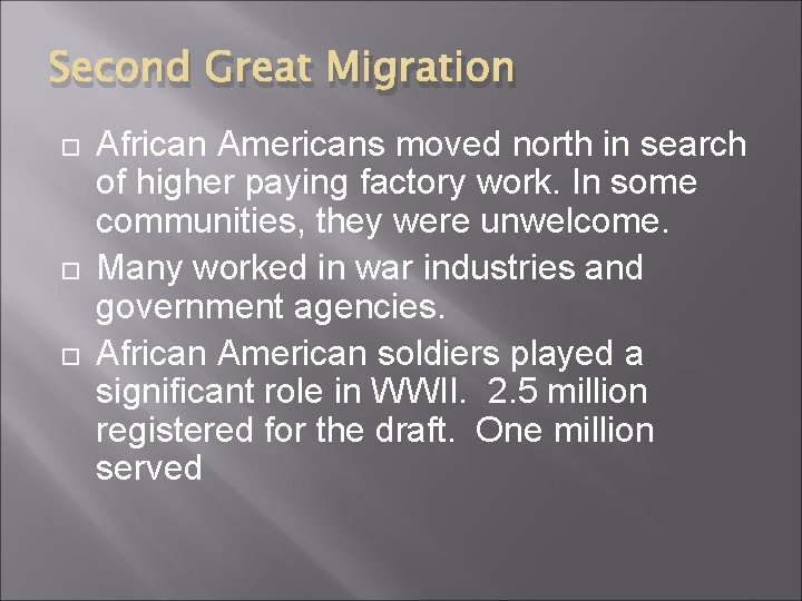 Second Great Migration African Americans moved north in search of higher paying factory work.