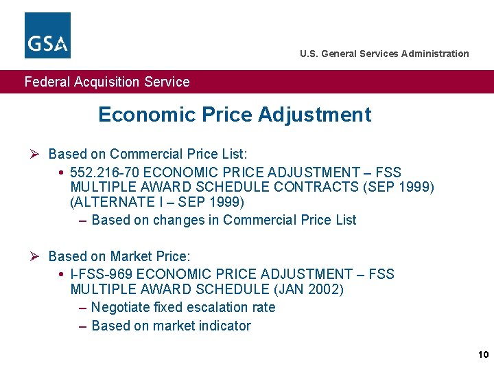 U. S. General Services Administration Federal Acquisition Service Economic Price Adjustment Ø Based on