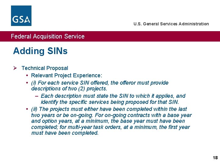 U. S. General Services Administration Federal Acquisition Service Adding SINs Ø Technical Proposal Relevant