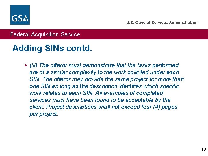 U. S. General Services Administration Federal Acquisition Service Adding SINs contd. (iii) The offeror