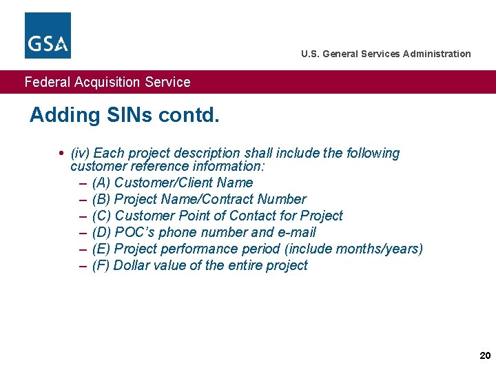 U. S. General Services Administration Federal Acquisition Service Adding SINs contd. (iv) Each project