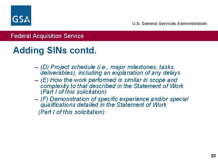 U. S. General Services Administration Federal Acquisition Service Adding SINs contd. – (D) Project