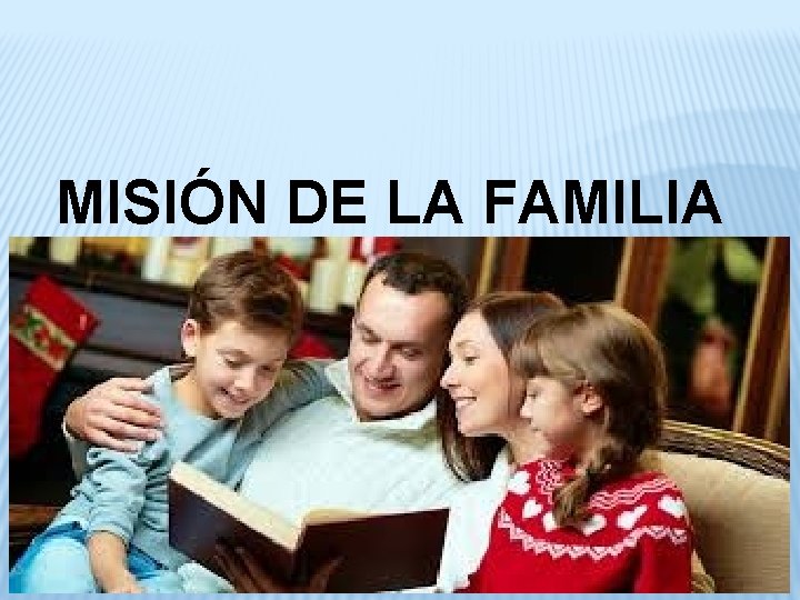 MISIÓN DE LA FAMILIA 