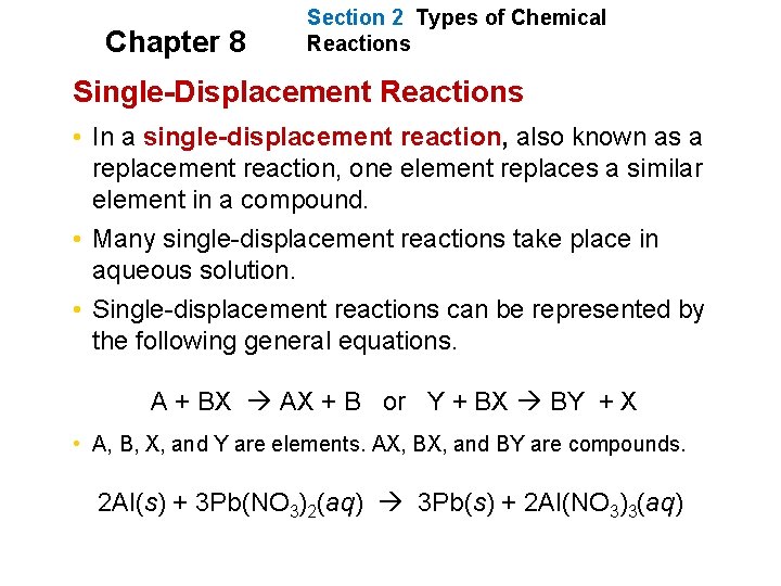 Chapter 8 Section 2 Types of Chemical Reactions Single-Displacement Reactions • In a single-displacement