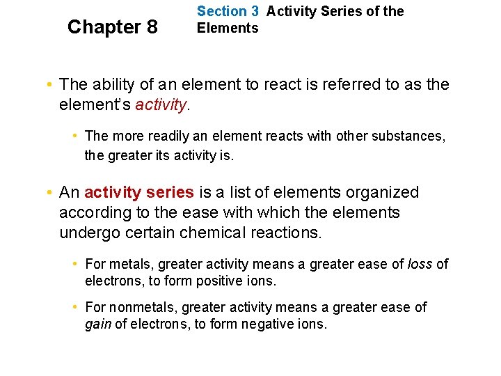 Chapter 8 Section 3 Activity Series of the Elements • The ability of an