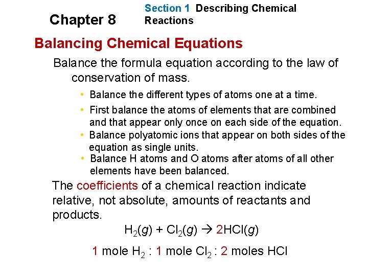 Chapter 8 Section 1 Describing Chemical Reactions Balancing Chemical Equations Balance the formula equation