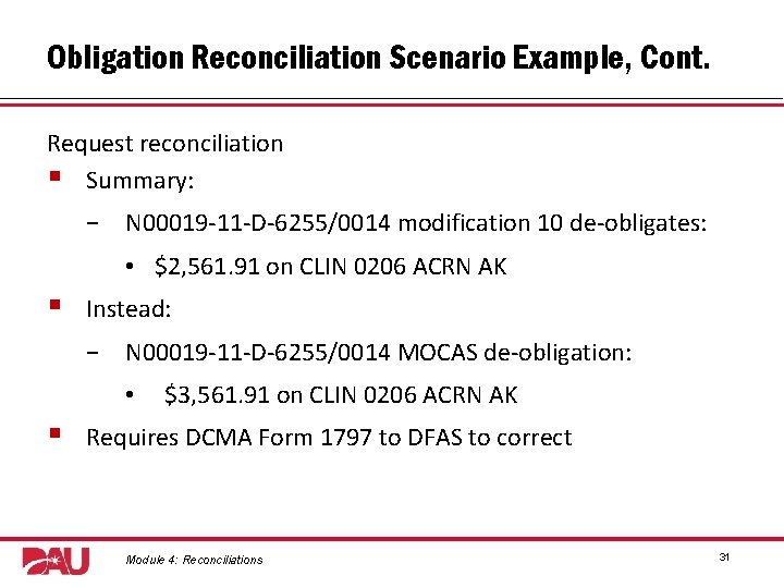 Obligation Reconciliation Scenario Example, Cont. Request reconciliation § Summary: − N 00019 -11 -D-6255/0014