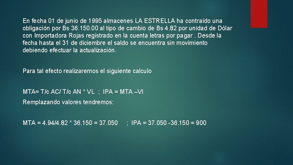 En fecha 01 de junio de 1995 almacenes LA ESTRELLA ha contraído una obligación