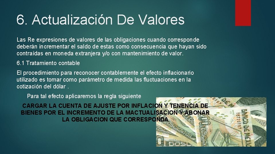 6. Actualización De Valores Las Re expresiones de valores de las obligaciones cuando corresponde