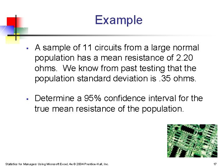 Example § § A sample of 11 circuits from a large normal population has