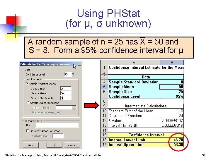 Using PHStat (for μ, σ unknown) A random sample of n = 25 has