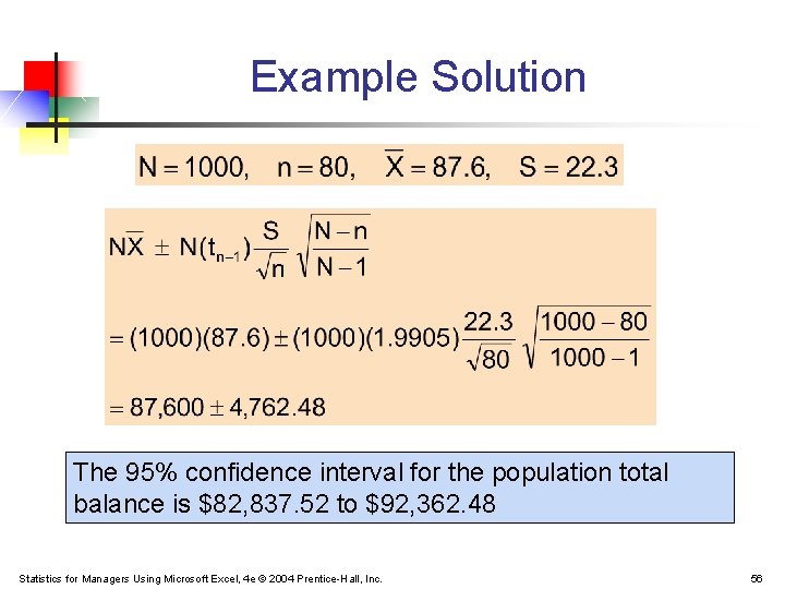 Example Solution The 95% confidence interval for the population total balance is $82, 837.
