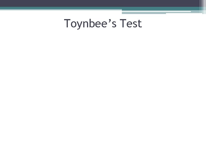Toynbee’s Test 