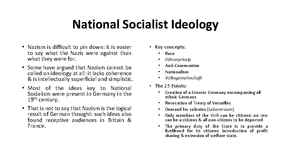 National Socialist Ideology • Nazism is difficult to pin down: it is easier to