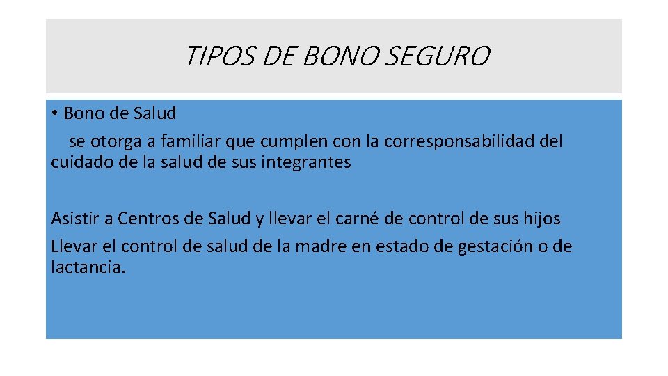 TIPOS DE BONO SEGURO • Bono de Salud se otorga a familiar que cumplen