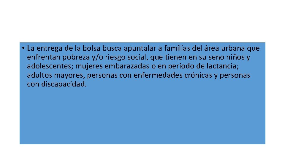  • La entrega de la bolsa busca apuntalar a familias del área urbana