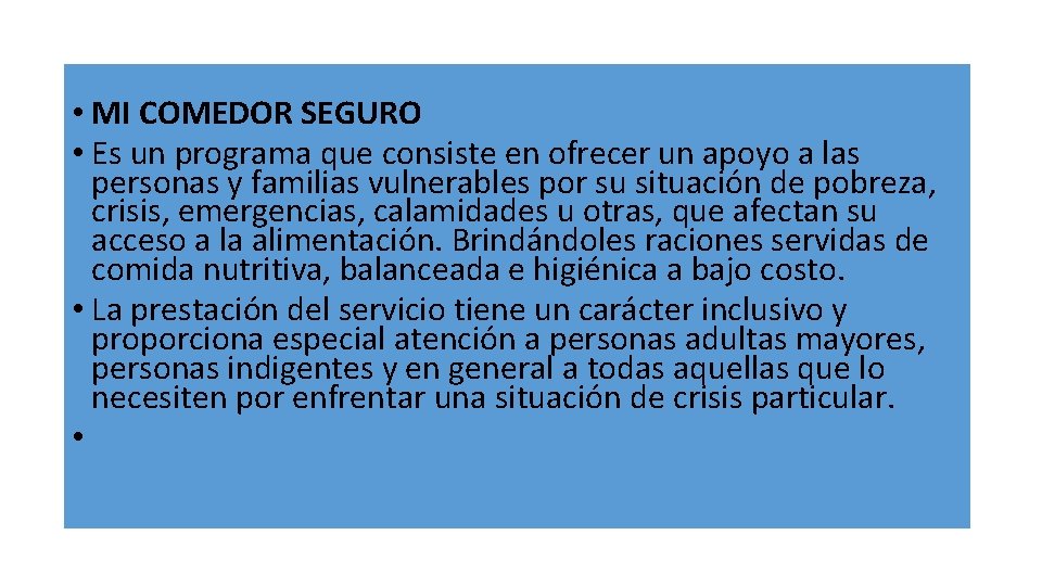  • MI COMEDOR SEGURO • Es un programa que consiste en ofrecer un