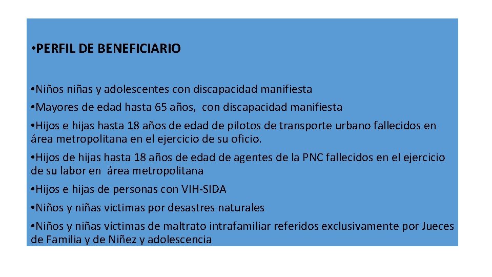  • PERFIL DE BENEFICIARIO • Niños niñas y adolescentes con discapacidad manifiesta •