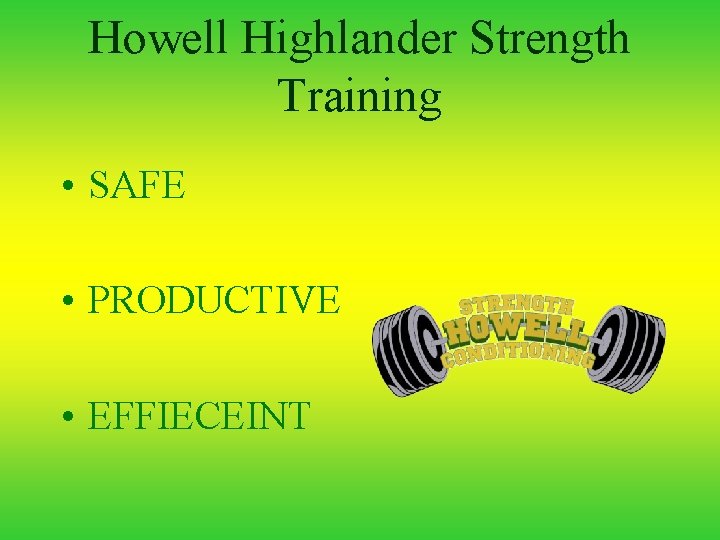 Howell Highlander Strength Training • SAFE • PRODUCTIVE • EFFIECEINT 