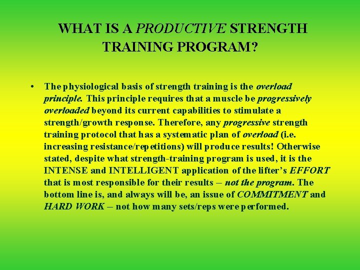  WHAT IS A PRODUCTIVE STRENGTH TRAINING PROGRAM? • The physiological basis of strength