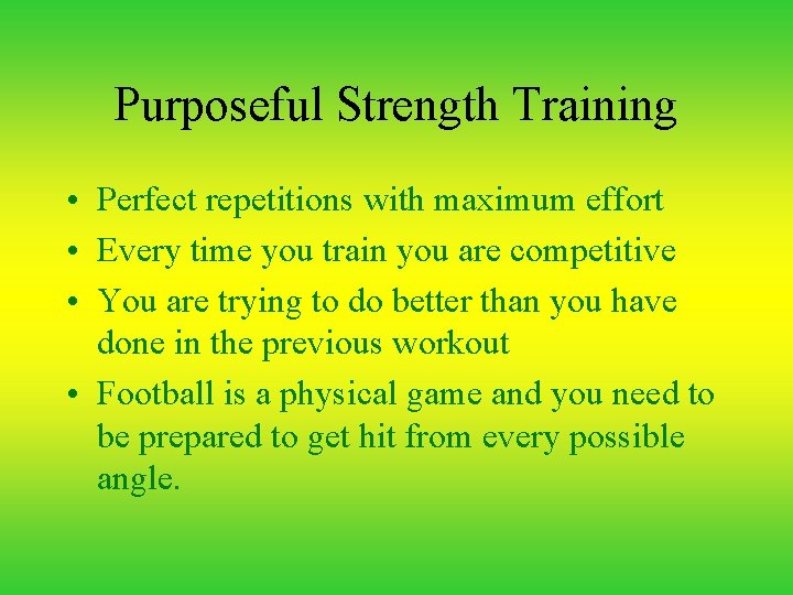 Purposeful Strength Training • Perfect repetitions with maximum effort • Every time you train