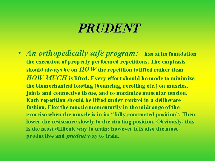  PRUDENT • An orthopedically safe program: has at its foundation the execution of
