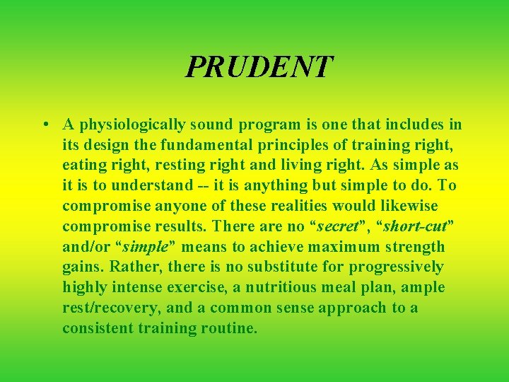  PRUDENT • A physiologically sound program is one that includes in its design