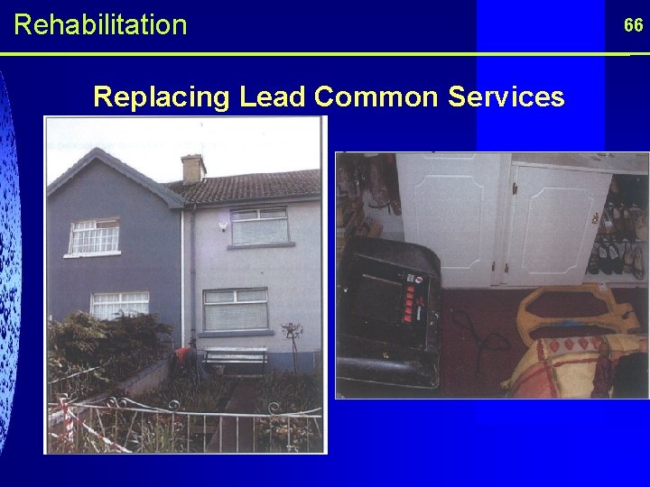 Rehabilitation Replacing Lead Common Services 66 