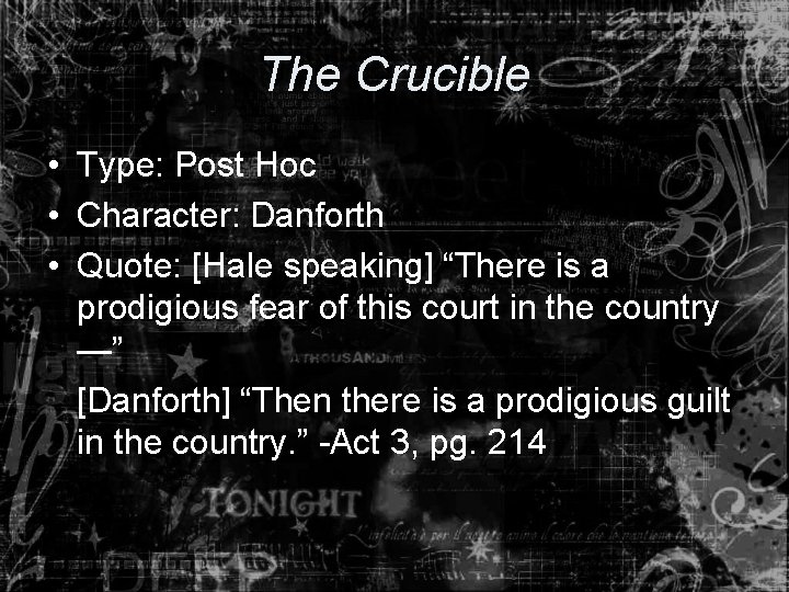 The Crucible • Type: Post Hoc • Character: Danforth • Quote: [Hale speaking] “There